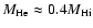 $M_{{\rm He}} \approx 0.4 M_{{\rm H {\sc i}}}$