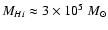 $M_{H {\sc i}} \approx 3 \times 10^5
\; M_{\odot}$