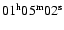 $01\rm ^h 05^m 02^s$
