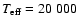 $T_{\rm eff}=20~000~$