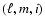 $(\ell,m,i)$