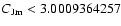 $C_{\rm Jm}<3.0009364257$