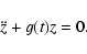 \begin{displaymath}\ddot{z}+g(t)z=0.
\end{displaymath}