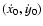 $(\dot{x}_0,\dot{y}_0)$