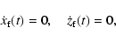 \begin{displaymath}\dot{x}_{\rm f}(t)=0, \quad \dot{z}_{\rm f}(t)=0,
\end{displaymath}