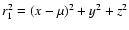 $r_1^2=(x-\mu)^2+y^2+z^2$