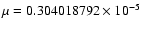 $\mu=0.304018792\times10^{-5}$