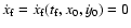 $\dot{x}_{\rm f}=\dot{x}_{\rm f}(t_{\rm f},x_0,\dot{y}_0)=0$
