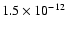 $1.5 \times
10^{-12}~$