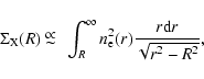 \begin{displaymath}\Sigma_{\rm X}(R) \mbox{$\begin{array}{c}
\propto\\ [-1.6ex]...
...n_{\rm e}^{2}(r) \frac{r \mbox{d}
r}{\sqrt{r^{2} - R^{2}}} ,
\end{displaymath}