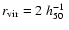 $r_{\rm vir} = 2 ~h_{50}^{-1}~$