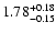 $\rm 1.78_{-0.15}^{+0.18}$
