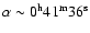 $\alpha \sim 0^{\rm h}41^{\rm m}36^{\rm s}$
