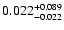 $\rm0.022_{-0.022}^{+0.089}$