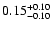 $\rm0.15_{-0.10}^{+0.10}$