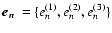 $\mbox{\boldmath$e_n$ } = \{e_n^{(1)},e_n^{(2)},e_n^{(3)}\}$