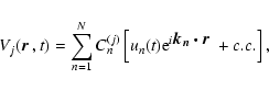\begin{displaymath}%
V_j(\mbox{\boldmath$r$ },t) = \sum_{n=1}^N
C_n^{(j)}\left[u_n(t) {\rm e} ^{i\mbox{\boldmath$k_n \cdot r$ }} + c.c.\right],
\end{displaymath}