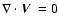 $\nabla \cdot \mbox{\boldmath$V$ } = 0$