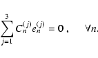 \begin{displaymath}%
\sum_{j=1}^{3} C_n^{(j)} e_n^{(j)} = 0 \; , \; \; \; \; \; \forall n.
\end{displaymath}