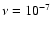 $\nu = 10^{-7}$