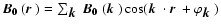 $\mbox{\boldmath$B_0$ }(\mbox{\boldmath$r$ }) = \sum_{\mbox{\boldmath$k$ }} \mbo...
...box{\boldmath$k$ } \cdot \mbox{\boldmath$r$ } + \varphi_{\mbox{\boldmath$k$ }})$