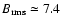 $B_{{\rm rms}} \simeq 7.4$