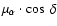 $\mu_{\alpha}\cdot \cos~\delta$