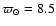 $\varpi_{\odot}=8.5$