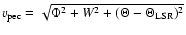 $v_{\rm pec}=\sqrt {\Phi ^2+W^2+(\Theta -\Theta _{{\rm LSR}})^2}$