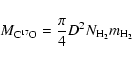 \begin{displaymath}%
M_{\rm C^{17}O}=\frac{\pi}{4}{D^{2} N_{\rm H_{2}}m_{\rm H_{2}}}
\end{displaymath}