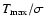 $T_{\rm max}/\sigma $