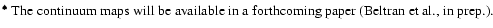 $\textstyle \parbox{14.5cm}{
$^{\spadesuit}$\space The continuum maps will be available in
a forthcoming paper (Beltran et~al., in~prep.). }$