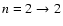 ${n=2\to 2}$