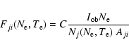 \begin{displaymath}F_{ji}(N_{\rm e}, T_{\rm e}) = C { I_{\rm ob} N_{\rm e} \over N_j(N_{\rm e}, T_{\rm e}) \;A_{ji}}
\end{displaymath}