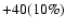 $+40(10\%)$