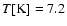 $T[{\rm K}]=7.2$
