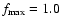 ${f_{\rm max}=1.0}$