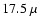 $17.5~\mu$