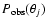 $P_{\rm obs}(\theta_j)$
