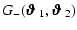 $\displaystyle G_-(\mbox{\boldmath$\vartheta$ } _1,\mbox{\boldmath$\vartheta$ } _2)$