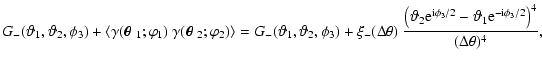 $\displaystyle G_-(\vartheta_1,\vartheta_2,\phi_3)
+\left\langle \gamma(\mbox{\b...
...i_3/2}-\vartheta_1{\rm e}^{-{\rm i}\phi_3/2}\right)^4
\over (\Delta\theta)^4} ,$