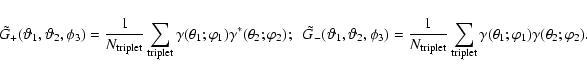 \begin{displaymath}\tilde G_+(\vartheta_1,\vartheta_2,\phi_3)={1\over N_{\rm tri...
...plet}
\gamma(\theta_1;\varphi_1)\gamma(\theta_2;\varphi_2) .
\end{displaymath}