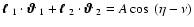 $\mbox{\boldmath$\ell$ }_1\cdot\mbox{\boldmath$\vartheta$ } _1+\mbox{\boldmath$\ell$ }_2\cdot\mbox{\boldmath$\vartheta$ } _2=
A\cos~(\eta-\nu)$