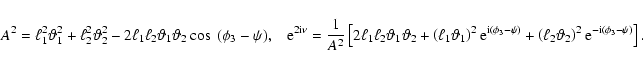 \begin{displaymath}A^2 = \ell_1^2 \vartheta_1^2 + \ell_2^2 \vartheta_2^2 - 2\ell...
...\vartheta_2\right)^2 {\rm e} ^{-\rm i (\phi_3-\psi)} \right].
\end{displaymath}