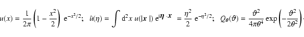 \begin{displaymath}u(x)={1\over 2\pi}\left(1-{x^2\over 2}\right)~{\rm
e}^{-x^2/...
...i\theta^4}\exp\left(-{\vartheta^2\over 2\theta^2}\right)\cdot
\end{displaymath}