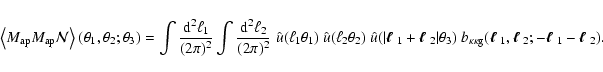 \begin{displaymath}\left\langle M_{\rm ap}M_{\rm ap}{\cal N} \right\rangle(\thet...
...$ }_2;-\mbox{\boldmath$\ell$ }_1-\mbox{\boldmath$\ell$ }_2) .
\end{displaymath}