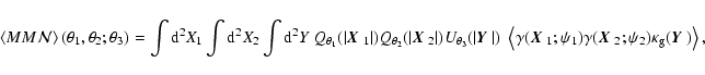 \begin{displaymath}\left\langle MM{\cal N} \right\rangle(\theta_1,\theta_2;\thet...
...2;\psi_2)\kappa_{\rm g}(\mbox{\boldmath$Y$ }) \right\rangle ,
\end{displaymath}