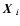 $\mbox{\boldmath$X$ }_i$
