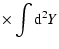 $\displaystyle \times
\int{\rm d}^2 Y$