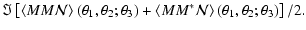 $\displaystyle \Im\left[\left\langle MM{\cal N} \right\rangle(\theta_1,\theta_2;...
... \left\langle MM^*{\cal
N} \right\rangle(\theta_1,\theta_2;\theta_3)\right]/2 .$
